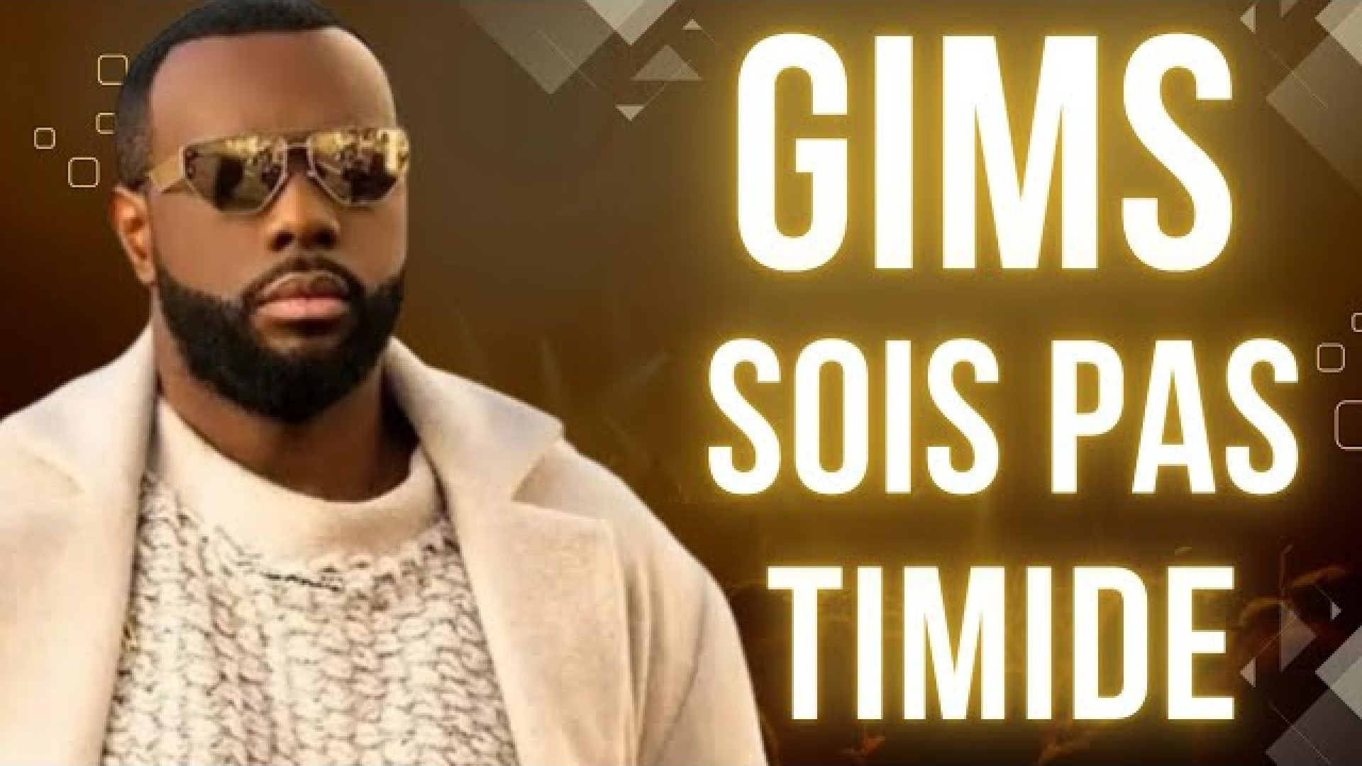 GIMS - SOIS PAS TIMIDE (Clip officiel)